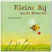 Kleine Bij zoekt bloemen - Jacob Souva (ISBN 9789051168990)