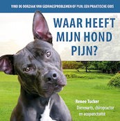 Waar heeft mijn hond pijn? - Renee Tucker (ISBN 9789492284259)