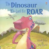 Dinosaur Who Lost His Roar - (ISBN 9781409550273)