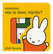 Kiekeboe ! wie is daar, Nijntje ? - Dick Bruna (ISBN 9789056470074)