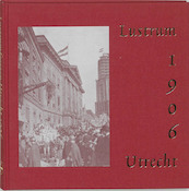 De lustrumfeesten te Utrecht in 1906 - (ISBN 9789065509314)