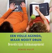 Een volle agenda, maar nooit druk - Denise Hulst (ISBN 9789025902254)