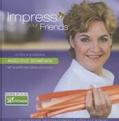 Impress your friends - Angelique Schmeinck (ISBN 9789045204857)