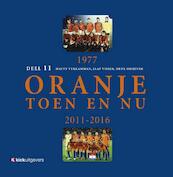 Oranje toen en nu 11 - Matty Verkamman, Jaap Visser, Henk Hoijtink (ISBN 9789491555749)