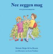 Nee zeggen mag - Melanie Meijer, Iva Bicanic (ISBN 9789085605768)