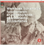 Werkboek lichamelijk functioneren en bijbehorende gezondheidsproblematiek - J.G. Hillen (ISBN 9789031328901)