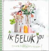 Ik geluk jou - Wilma Veen (ISBN 9789043529129)