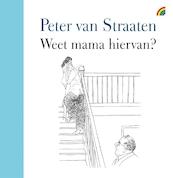 Weet mama hiervan? - Peter van Straaten (ISBN 9789041713414)