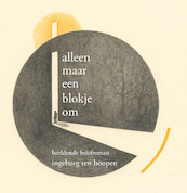 Alleen maar een blokje om... - Ingeborg ten Hoopen (ISBN 9789493175709)