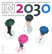 In 2030 - Hans Stegeman, Danijela Piljic, Anke Struijs, Enrico Versteegh (ISBN 9789055948598)
