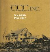CCC Inc. 1967-2007 - Ernst Jansz, Joost Belinfante, Jaap van Beusekom (ISBN 9789062655885)
