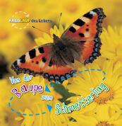 Von der Raupe zum Schmetterling - Camilla de la Bédoyère (ISBN 9789461754240)
