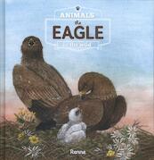 The eagle. Animals in the wild - Renee Rahir (ISBN 9781605373539)