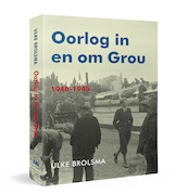 Oorlog in en om Grou - Ulke Brolsma (ISBN 9789056155667)