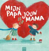 Mijn papa is op jouw mama - Ilona Lammertink (ISBN 9789044826920)