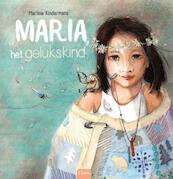 Maria, het gelukskind - Martine Kindermans (ISBN 9789044827842)