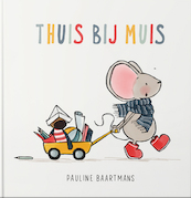 Thuis bij Muis - Pauline Baartmans (ISBN 9789025114169)