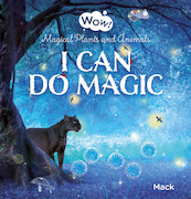 Wow! I Can Do Magic. Magical Plants and Animals - Mack van Gageldonk (ISBN 9781605376356)