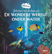 De wondere wereld onder water - Mack van Gageldonk (ISBN 9789044851953)