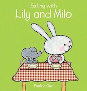 Eating With Lily and Milo - Pauline Oud (ISBN 9781605370552)