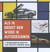 Als ik groot ben, word ik autodesigner - (ISBN 9789082357257)
