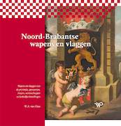 Noord-Brabantse wapens en vlaggen - W.A. van Ham (ISBN 9789464560381)