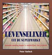Levenselixer uit de supermarkt - Peter Harinck (ISBN 9789086662388)
