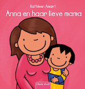 Anna en haar lieve mama - Kathleen Amant (ISBN 9789044819076)