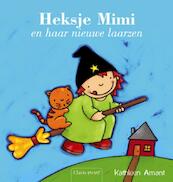 Heksje Mimi en haar nieuwe laarzen - K. Amant, Kathleen Amant (ISBN 9789044809756)