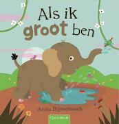 Als ik groot ben - Anita Bijsterbosch (ISBN 9789044828139)
