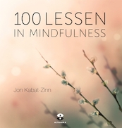 100 lessen in mindfulness - Hor Tuck Loon, Jon Kabat-Zinn (ISBN 9789401303071)