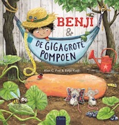 Benji en de gigagrote pompoen - Alan C. Fox, Eefje Kuijl (ISBN 9789044829389)