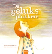 De geluksplukkers - Ingrid Vandekerckhove (ISBN 9789044834086)