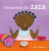 Dinnertime for Zaza - Mylo Freeman (ISBN 9781605374963)