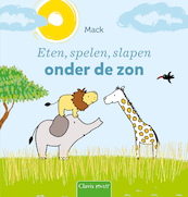 Eten, spelen, slapen onder de zon - Mack van Gageldonk (ISBN 9789044841824)