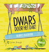 Dwars door het dak - Corien Oranje (ISBN 9789033834264)