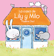 La Casa de Lily y Milo - Pauline Oud (ISBN 9781605377575)