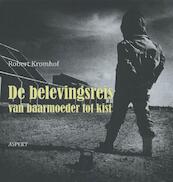 De belevingsreis van baarmoeder tot kist - Robert Kromhof (ISBN 9789461536938)