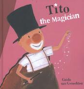 Tito the Magician - Guido Van Genechten (ISBN 9781605372563)
