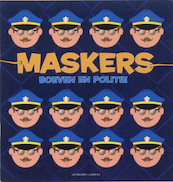 Maskers, Boeven en Politie - (ISBN 9789079758050)