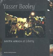 Yasser Booley South Africa at Liberty - Frédéric Jacquemin, Pieter Hugo, Ingrid Masondo, Tambudzai La Verne Ndlovu (ISBN 9789058565631)