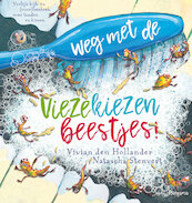 Weg met de viezekiezenbeestjes! - Vivian den Hollander (ISBN 9789021679334)