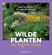 Wilde planten in eigen tuin - Martin Stevens, Marlies Huijzer (ISBN 9789056158699)
