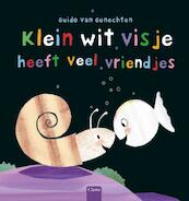 Klein wit visje heeft veel vriendjes - Guido Van Genechten (ISBN 9789044827378)