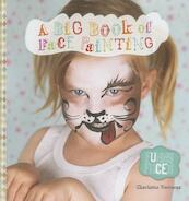 A Big Book of Face Painting - Charlotte Verrecas (ISBN 9781605371733)