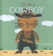 I'll Be a Cowboy - Anita Bijsterbosch (ISBN 9781605372778)