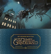 Het artwork van de film Fantastic Beasts: The Crimes of Grindelwald - Dermot Power (ISBN 9789402702170)