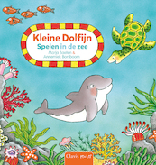 Kleine Dolfijn. Spelen in de zee - Marja Baeten (ISBN 9789044845396)