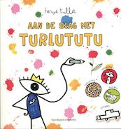 Aan de slag met turlututu - Herve Tullet (ISBN 9789002246692)