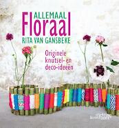 Allemaal Floraal - Rita van Gansbeke (ISBN 9789058564351)